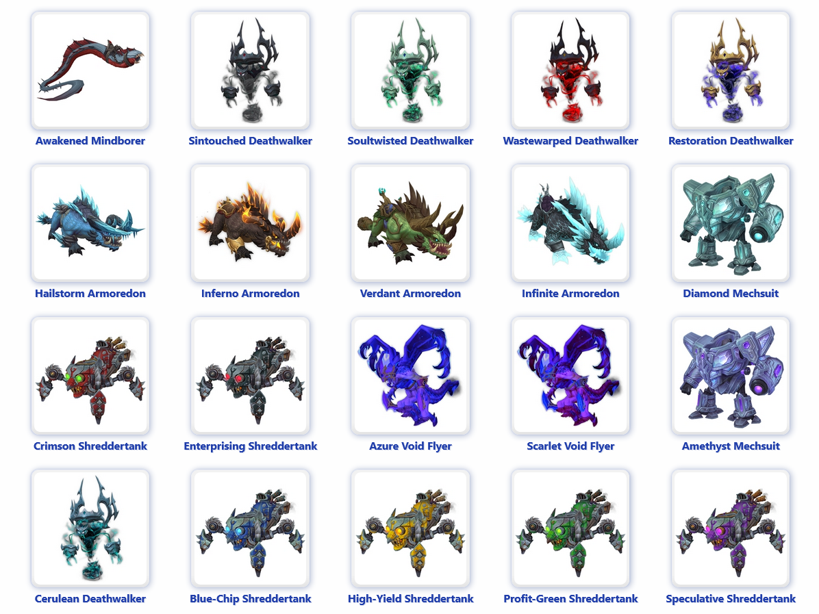 A 5 x 4 panel of thumbnail images of returning former Mythic Keystone mounts, and new recolours in Patch 12.0.5: Awakened Mindborer (grey and maroon N&apo;zoth worm), Sintouched Deathwalker (black smoky death elemental), Soultwisted Deathwalker (teal smoky death elemental), Wastewarped Deathwalker (red smoky death elemental), Restoration Deathwalker (purple smoky death elemental), Hailstorm Armoredon (blue armoredon with icy horns), Inferno Armoredon (dark brown armoredon with flaming orange effects), Verdant Armoredon (green armoredon with plant effects), Infinite Armoredon (armoredon in cyan and black Infinite Dragonflight colours), Diamond Mechsuit (silvery Earthen/gemstone mechsuit), Crimson Shreddertank (red goblin shreddertank), Enterprising Shreddertank (black goblin shreddertank), Azure Void Flyer (dark blue-purple void swarmer), Scarlet Void Flyer (magenta void swarmer), Amethyst Mechsuit (purple Earthen/gemstone mechsuit)), Cerulean Deathwalker (teal smoky death elemental), Blue-Chip Shreddertank (blue goblin shreddertank), High-Yield Shreddertank (yellow goblin shreddertank), Profit-Green Shreddertank (green goblin shreddertank), Speculative Shreddertank (purple goblin shreddertank).